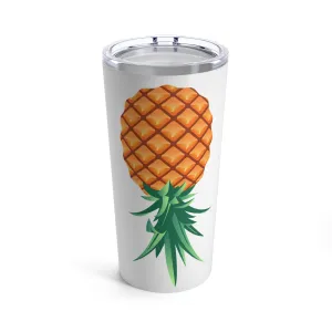 Upside Down Pineapple ;) Why NotTumbler 20oz